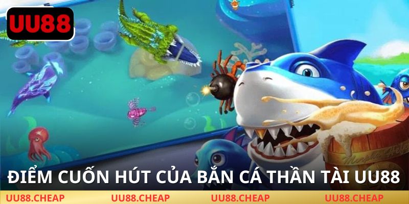Hiểu rõ trò chơi bắn cá Thần Tài UU88